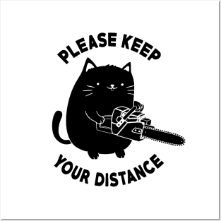 Please Keep Your Distance - Funny Chainsaw Cat Posters and Art